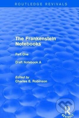 Kniha: Frankenstein Notebooks (Charles Robinson). Taylor and Francis, 2018