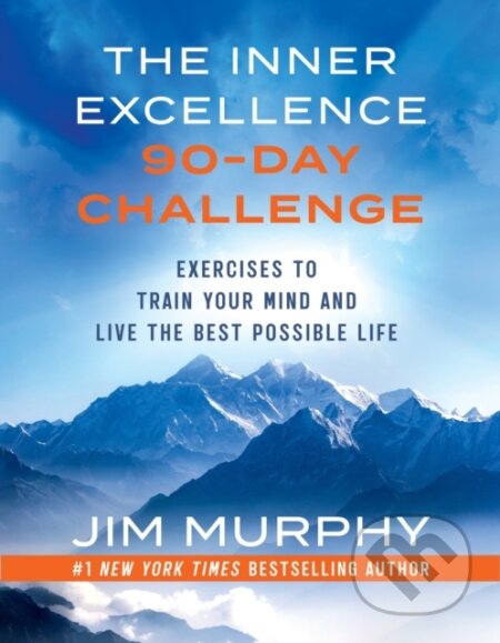 Kniha: The Inner Excellence 90-Day Challenge (Jim Murphy). , 2027