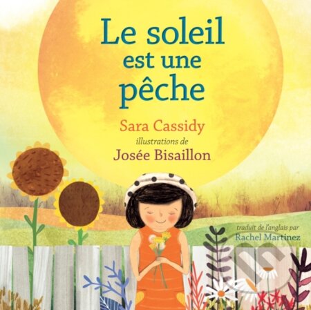 Kniha: Le soleil est une pêche (Sara Cassidy). , 2020