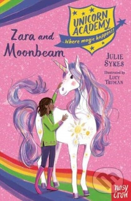 Kniha: Unicorn Academy: Zara and Moonbeam (Julie Sykes). Nosy Crow, 2020