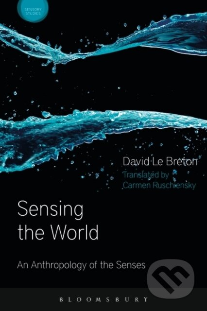 Kniha: Sensing the World (David Le Breton). Bloomsbury, 2017