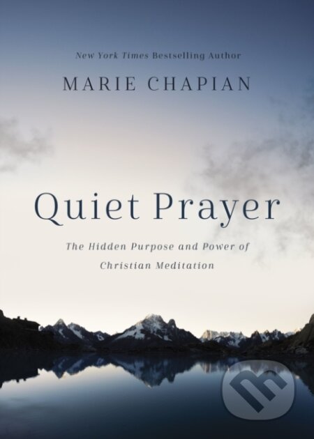 Kniha: Quiet Prayer (Marie Chapian). Thomas Nelson Publishers, 2019