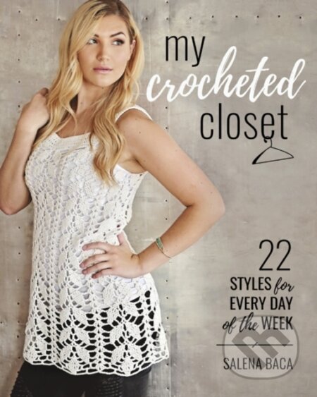 Kniha: My Crocheted Closet (Salena Baca). Stackpole Books, 2017