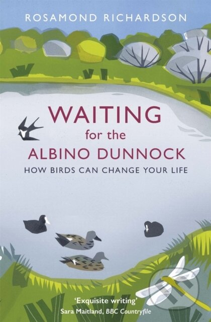 Kniha: Waiting for the Albino Dunnock (Rosamond Richardson). Weidenfeld and Nicolson, 2018