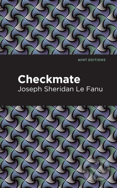 Kniha: Checkmate (Joseph Sheridan Le Fanu). Mint Editions, 2021