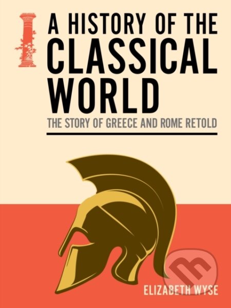 Kniha: A History of the Classical World (Elizabeth Wyse). Arcturus, 2026