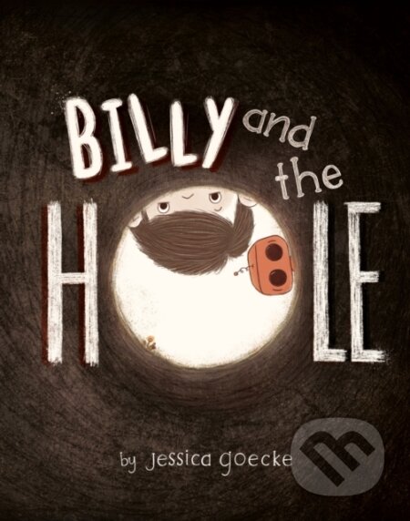 Kniha: Billy and the Hole (Jessica Goecke). Flamingo, 2026