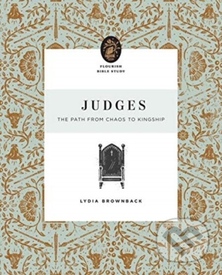 Kniha: Judges – The Path from Chaos to Kingship (Lydia Brownback). Crossway Books, 2021