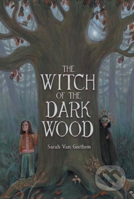 Kniha: The Witch of the Dark Wood (Sarah Van Goethem). Kids Can, 2026