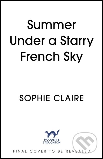Kniha: Summer Under a Starry French Sky (Sophie Claire). Hodder Paperback, 2026