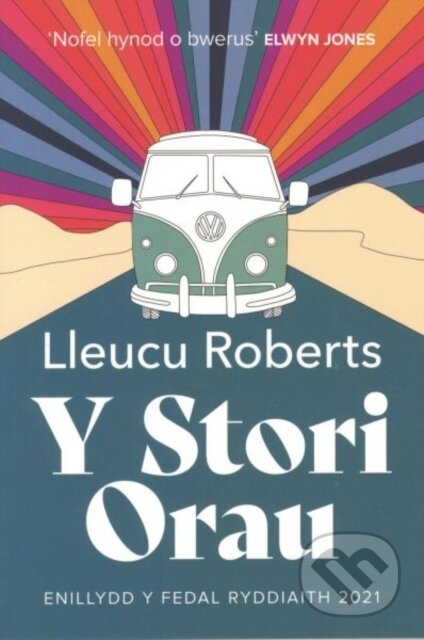 Kniha: Y Stori Orau - Medal Ryddiaith 2021 (Lleucu Roberts). Y Lolfa, 2021