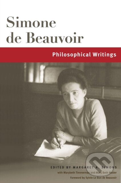 Kniha: Philosophical Writings Volume 1 (Margaret A. Simons a Simone de Beauvoir). University of Illinois, 2021