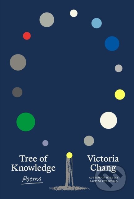 Kniha: Tree of Knowledge (Victoria Chang). Farrar, Straus and Giroux, 2026