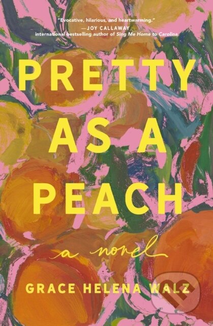 Kniha: Pretty as a Peach (Grace Helena Walz). Thomas Nelson Publishers, 2026