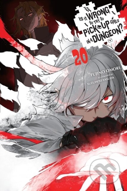 Kniha: Is It Wrong to Try to Pick Up Girls in a Dungeon?, Vol. 20 (light novel) (Dale DeLucia a Suzuhito Yasuda). Yen Press, 2026