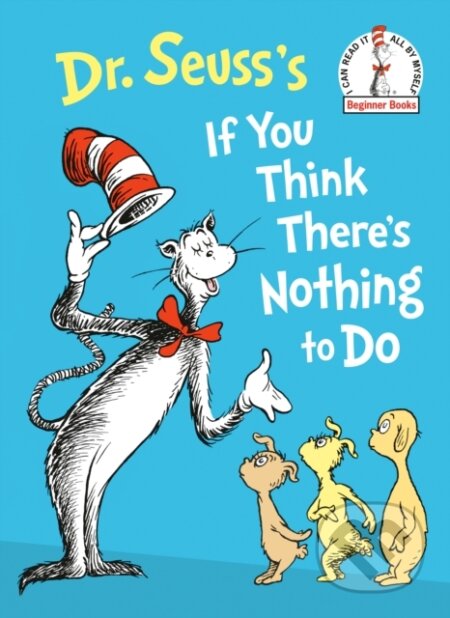Kniha: Dr. Seuss's If You Think There's Nothing to Do (Dr. Seuss). , 1900