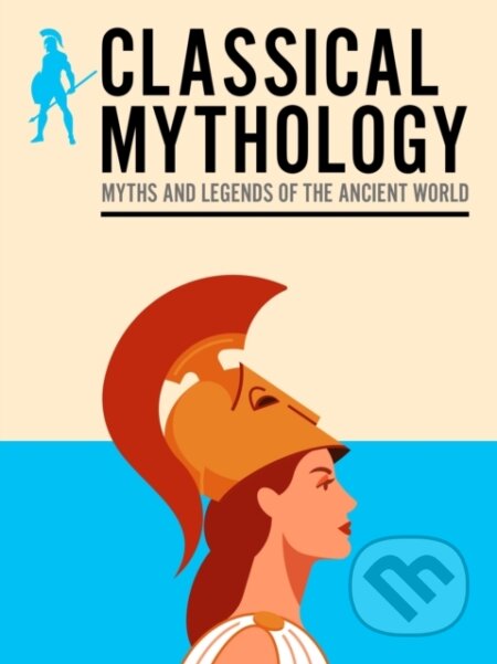 Kniha: Classical Mythology (F. Storr, V.C. Turnbull, Thomas Bulfinch, Nathaniel Hawthorne, M. M. Bird a H.P. Maskell). Arcturus, 2026