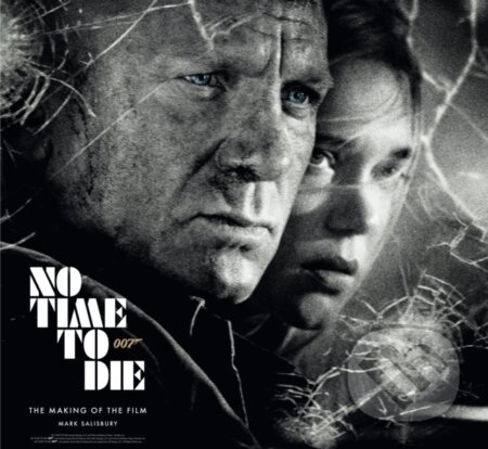 Kniha: No Time to Die: The Making of the Film (Mark Salisbury). Titan Books, 2021