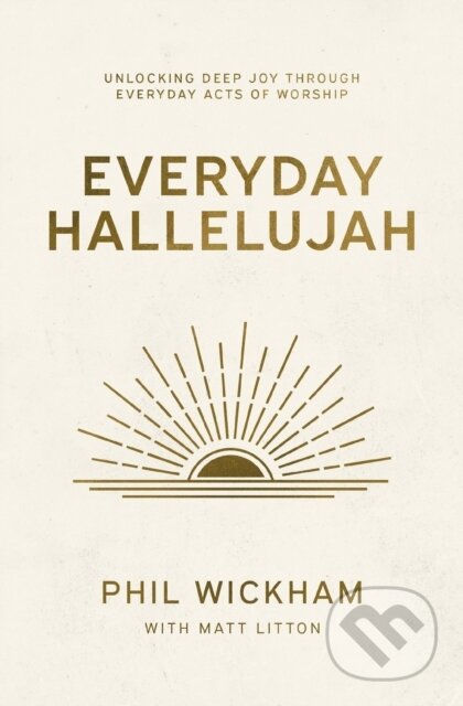 Kniha: Everyday Hallelujah (Phil Wickham). Thomas Nelson Publishers, 2026