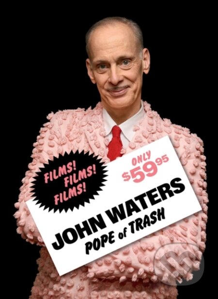 Kniha: John Waters: Pope of Trash (Dara Jaffe, John Waters a Jenny He). , 2023
