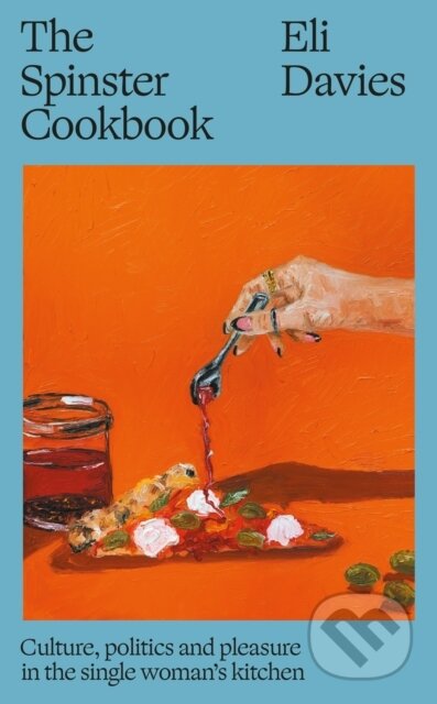 Kniha: The Spinster Cookbook (Eli Davies). The Indigo Press, 2026