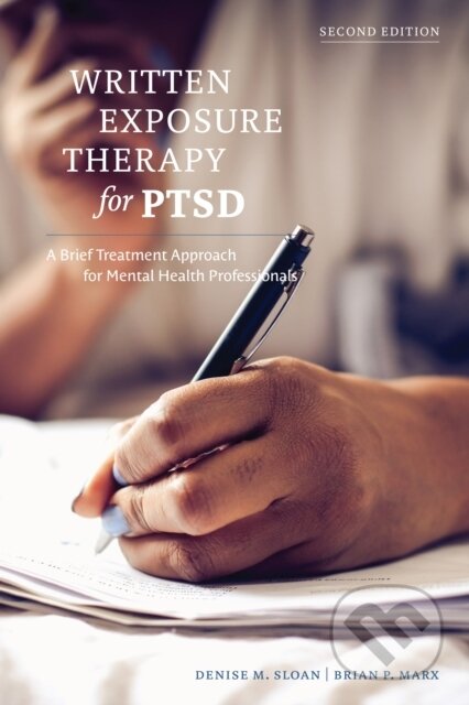 Kniha: Written Exposure Therapy for PTSD (Brian P. Marx a Denise M. Sloan). American Psychological Association, 2024