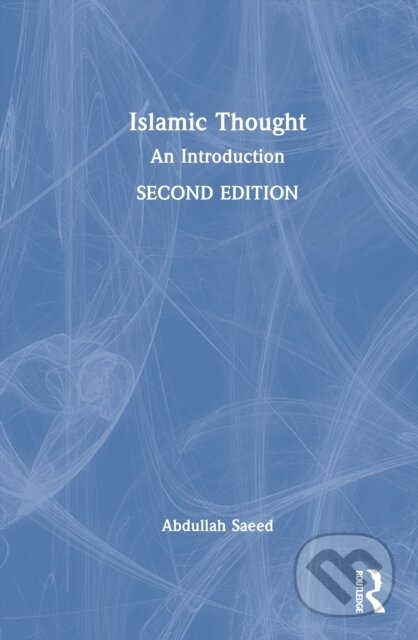 Kniha: Islamic Thought (Abdullah Saeed). Routledge, 2026