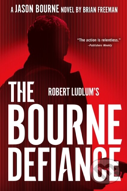 Kniha: Robert Ludlum's The Bourne Defiance (Brian Freeman). G P Putnam's Sons, 2024