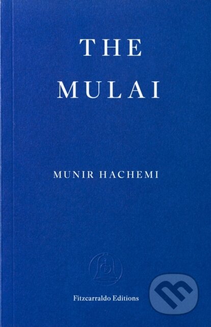 Kniha: The Mulai (Munir Hachemi). Fitzcarraldo Editions, 2026