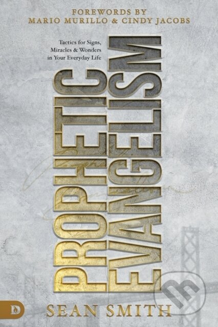 Kniha: Prophetic Evangelism (Sean Smith). Destiny Image, 2021