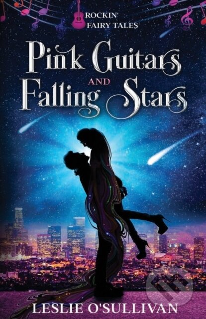 Kniha: Pink Guitars & Falling Stars (Leslie O'Sullivan). City Owl Press, 2022