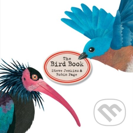 Kniha: The Bird Book (Robin Page a Steve Jenkins). Clarion Books, 2023