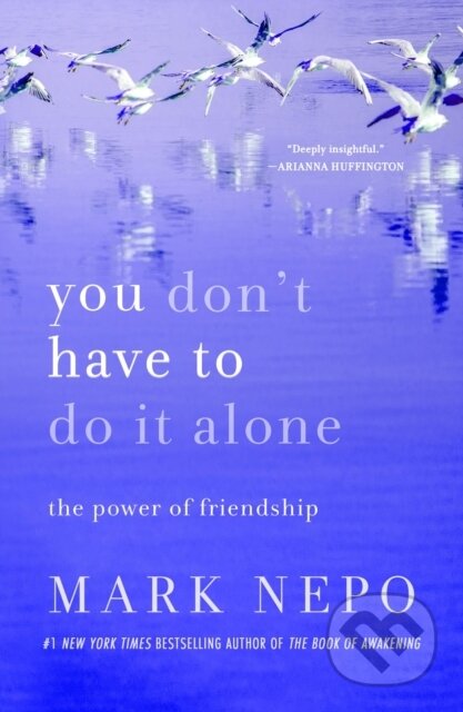 Kniha: You Don't Have to Do It Alone (Mark Nepo). , 2024