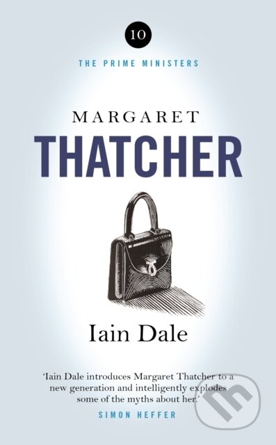 Kniha: Margaret Thatcher (Iain Dale). Swift Press, 2025