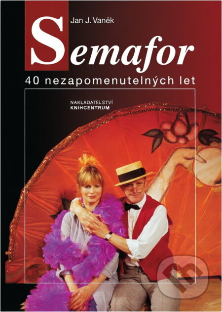 Kniha: Semafor 40 nezapomenutelných let (Jan J. Vaněk a Vaněk). , 1998