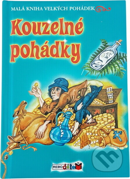Kniha: Kouzelné pohádky - Malá kniha velkých pohádek (Rebo). Rebo, 2010