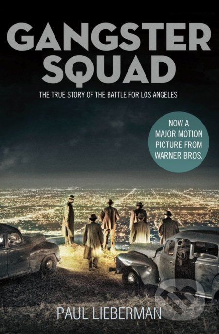 The Gangster Squad - Paul Lieberman, Pan Macmillan, 2012