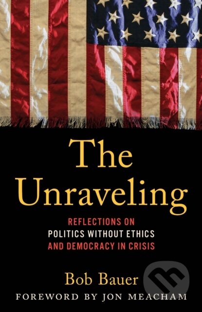 Kniha: The Unraveling (Bob Bauer). Rowman & Littlefield, 2024