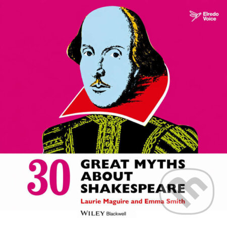 Audiokniha: 30 Great Myths about Shakespeare (Emma Smith a Laurie Maguire). Elredo Voice, 2026