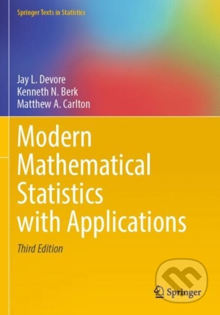 Kniha: Modern Mathematical Statistics with Applications (Jay L. Devore, Matthew A. Carlton a Kenneth N. Berk). Springer Nature Switzerland, 2022