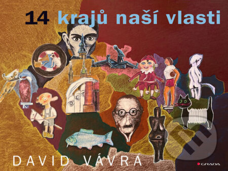 Kniha: 14 krajů naší vlasti (David Vávra). Grada, 2026