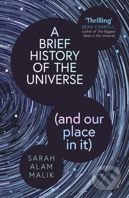 Kniha: Brief History of the Universe (and our place in it) (Sarah Alam Malik). Simon & Schuster, 2027