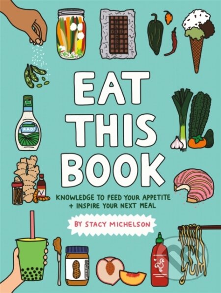 Kniha: Eat This Book (Stacy Michelson). Running Press Adult, 2021