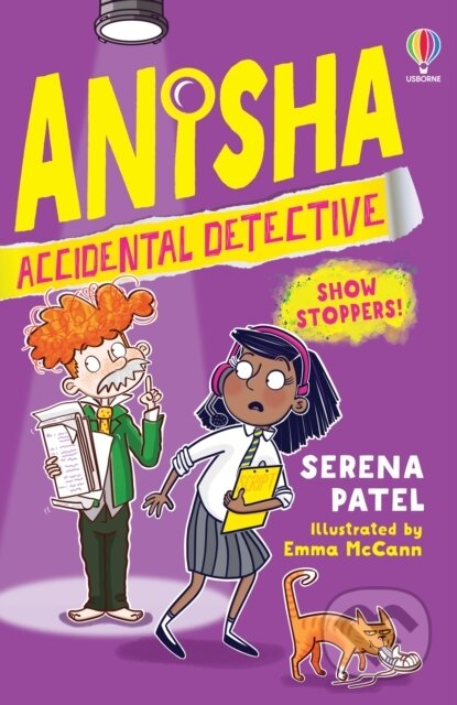 Kniha: Anisha, Accidental Detective: Show Stoppers (Serena Patel). Usborne, 2021