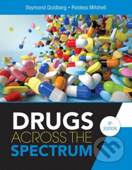 Kniha: Drugs Across the Spectrum (Pardess Mitchell a Raymond Goldberg). Brooks/Cole, 2018