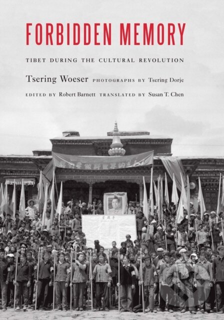 Kniha: Forbidden Memory (Tsering Woeser a Robert Barnett). Potomac Books, 2020