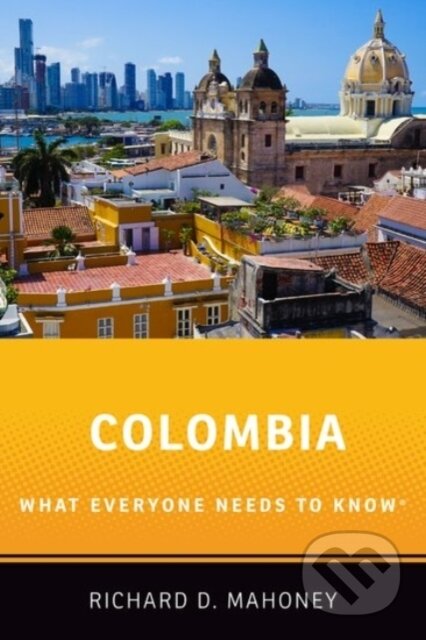 Kniha: Colombia (Richard D. Mahoney). Oxford University Press, 2020
