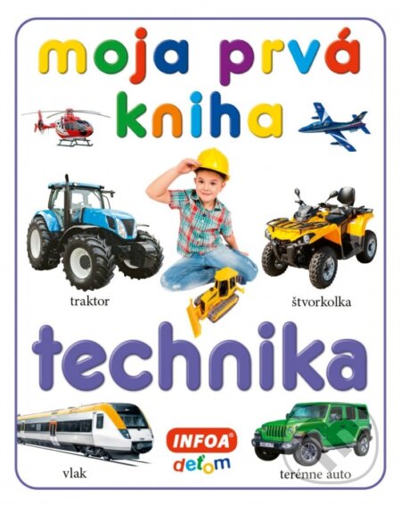 Kniha: Moja prvá kniha - technika (INFOA). INFOA, 2026