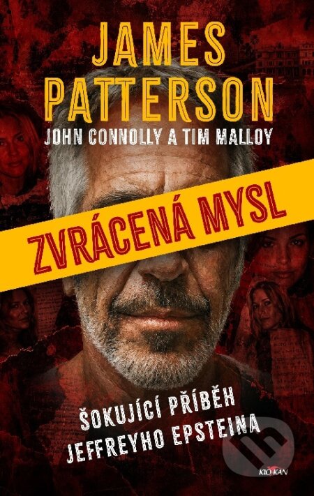 Kniha: Zvrácená mysl (James Patterson, John Connolly a Timothy Malloy). Alpress, 2026