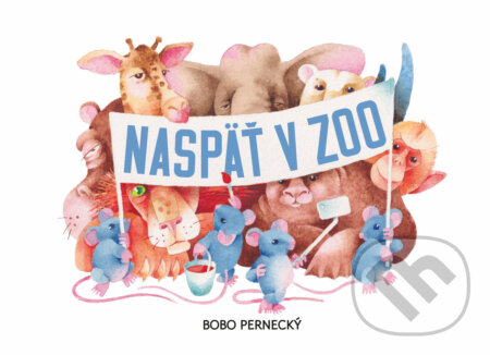 Kniha: Naspäť v ZOO (Bobo Pernecký). AABP, 2026